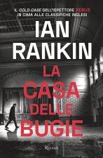 casa delle bugie. Un'indagine di John Rebus