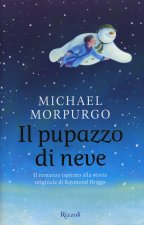 pupazzo di neve. Il romanzo ispirato alla storia originale di Raymond Briggs
