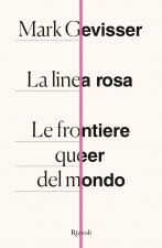 linea rosa. Le frontiere queer del mondo