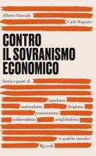 Contro il sovranismo economico. Storia e guasti di statalismo, nazionalismo, dirigismo, protezionismo, unilateralismo, antiglobalismo (e qualche rimed