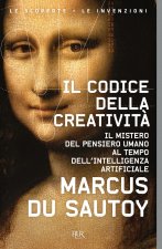 codice della creatività. Il mistero del pensiero umano al tempo dell’intelligenza artificiale