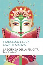 scienza della felicità. Come vivere bene?