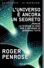 universo è ancora un segreto. Perché la scienza di oggi non è in grado di spiegarci tutto