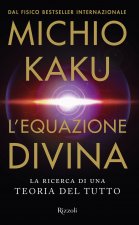 equazione divina. La ricerca di una teoria del tutto
