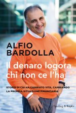 denaro logora chi non ce l'ha. Storie di chi ha cambiato vita, cambiando la propria situazione finanziaria