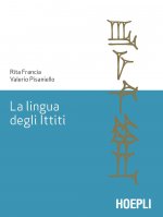 lingua degli ittiti. Grammatica, crestomazia e glossario