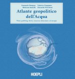 Atlante geopolitico dell'acqua. Water grabbing, diritti, sicurezza alimentare ed energia