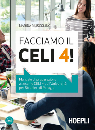 Facciamo il CELI 4! Manuale di preparazione all'esame CELI 4 dell'Università per stranieri di Perugia