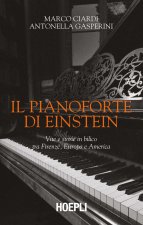 pianoforte di Einstein. Vite e storie in bilico tra Firenze, Europa e America