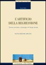 artificio della regressione. Tecnica narrativa e ideologia nel Verga verista