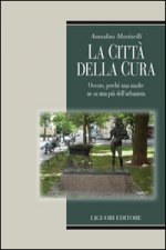 città della cura. Ovvero, perchè una madre ne sa una più dell'urbanista