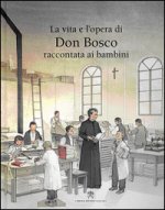 vita e l'opera di don Bosco raccontata ai bambini