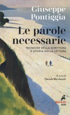 parole necessarie. Tecniche della scrittura e utopia della lettura