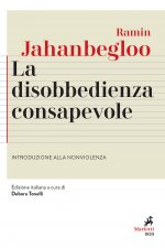 disobbedienza consapevole. Introduzione alla nonviolenza