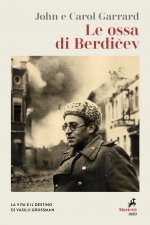 ossa di Berdicev. La vita e il destino di Vasilij Grossman