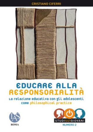 Educare alla responsorialità. La relazione educativa con gli adolescenti come philosophical practice