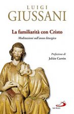 familiarità con Cristo. Meditazioni sull'anno liturgico