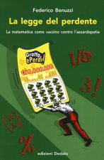 legge del perdente. La matematica come vaccino contro l'azzardopatia