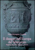 disegno nell'Europa del Settecento. Regioni teoriche ragioni critiche