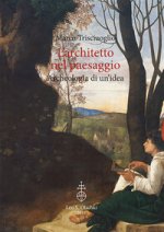 architetto nel paesaggio. Archeologia di un'idea