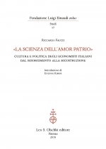 «La scienza dell'amor patrio». Cultura e politica degli economisti italiani dal Risorgimento alla Ricostruzione