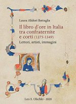 libro d'ore in Italia tra confraternite e corti (1275-1349). Lettori, artisti, immagini