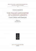 Italian Love Poetry of Ludovico Ariosto. Court Culture and Classicism