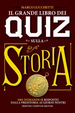 grande libro dei quiz sulla storia. 1001 domande (e risposte) dalla preistoria ai giorni nostri