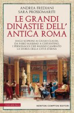 grandi dinastie dell'antica Roma. Segreti, intrighi, sesso e potere: la controstoria di Roma antica Dagli Scipioni ai Giulio Claudi, da Fabio Massimo