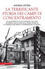 terrificante storia dei campi di concentramento. Da Auschwitz ai Gulag sovietici, da Cuba all'Africa, dalla Cina alla Corea: storia di un orribile str