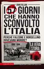 57 giorni che hanno sconvolto l'Italia. Perché Falcone e Borsellino dovevano morire?