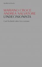 indecisionista. Carl Schmitt oltre l'eccezione