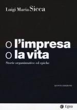 O l'impresa, o la vita. Storie organizzative. Ed epiche