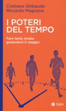 poteri del tempo. Fare tanta strada godendosi il viaggio