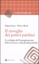 risveglio dei poteri psichici. Lo sviluppo dell'immaginazione, della coscienza e delle facoltà psichiche
