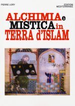 Alchimia e mistica in terra d'Islam