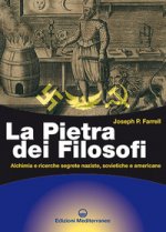 pietra dei filosofi. Alchimia e ricerche segrete naziste, sovietiche e americane