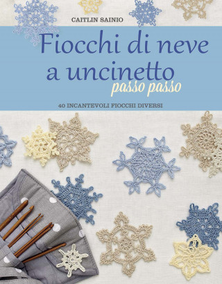 Fiocchi di neve a uncinetto passo passo (Caitlin Sainio)(Brožovaná)