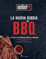 nuova bibbia del BBQ. 175 ricette per diventare maghi del barbecue!