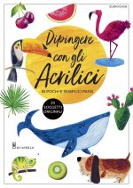 Dipingere con gli acrilici in pochi e semplici passi