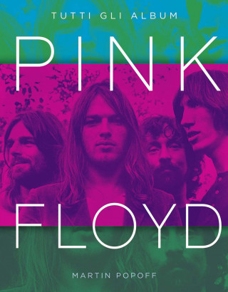 Pink Floyd. Tutti gli album