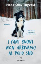 cani buoni non arrivano al Polo Sud