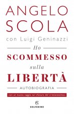 Ho scommesso sulla libertà