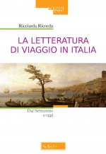 letteratura di viaggio in Italia. Dal Settecento a oggi