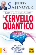 cervello quantico. Scopri le infinite potenzialità del tuo cervello