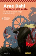 tempo del male. Le inchieste di Sam Berger e Molly Blom