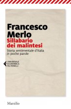 Sillabario dei malintesi. Storia sentimentale d’Italia in poche parole