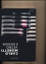 Carlo Moretti. Vetro e design
