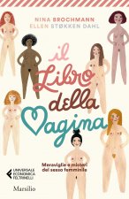 libro della vagina. Meraviglie e misteri del sesso femminile
