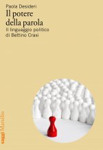 potere della parola. Il linguaggio politico di Bettino Craxi